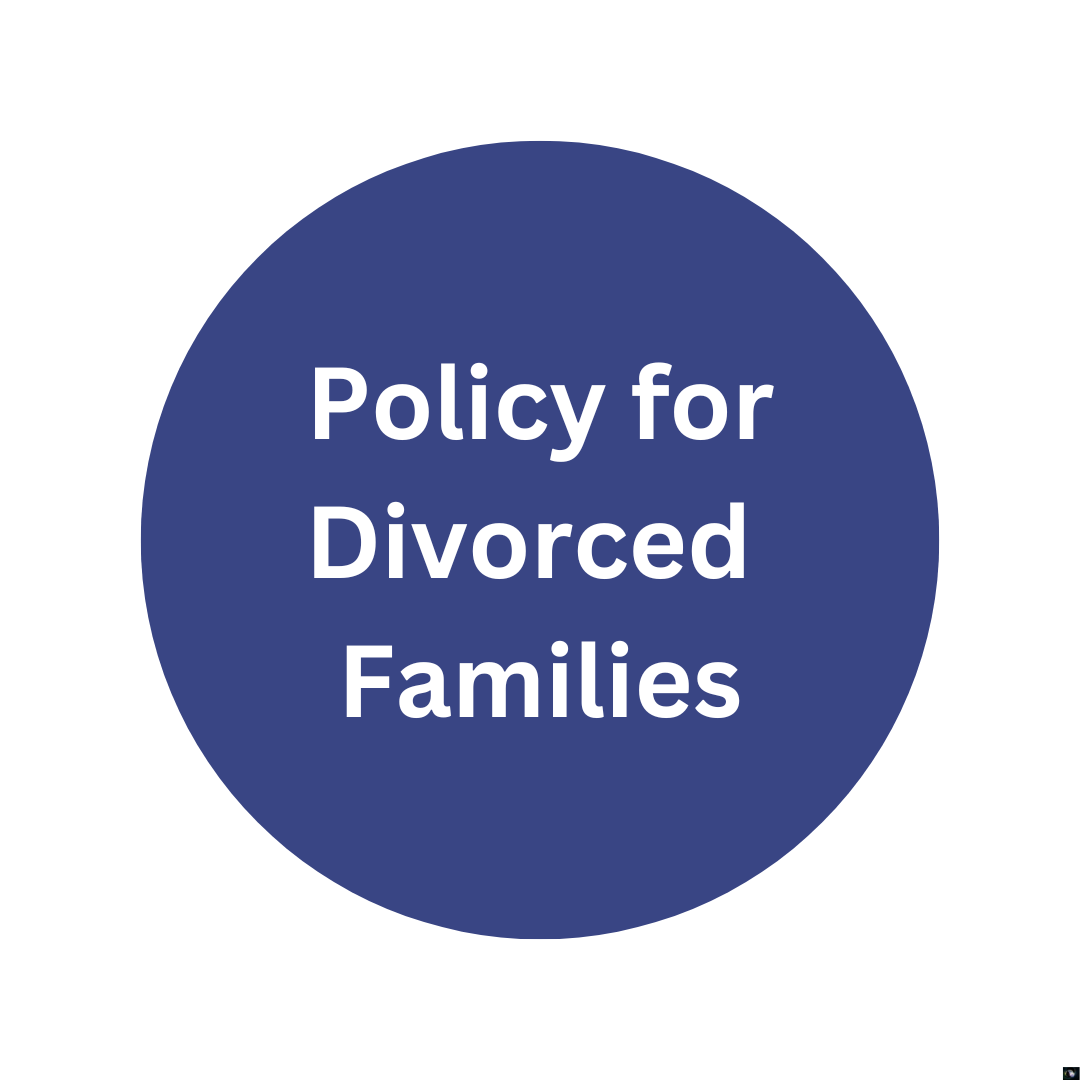 Policy for Divorce/Divorcing Families