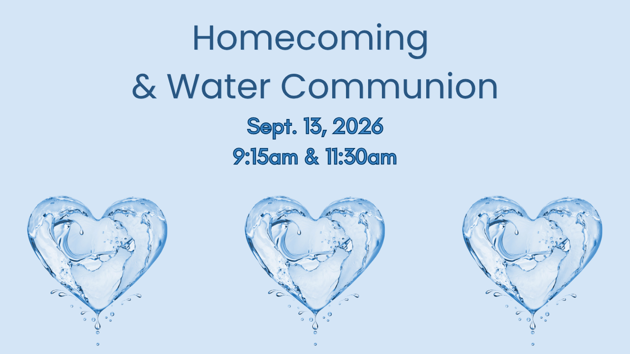 Homecoming and Water Communion