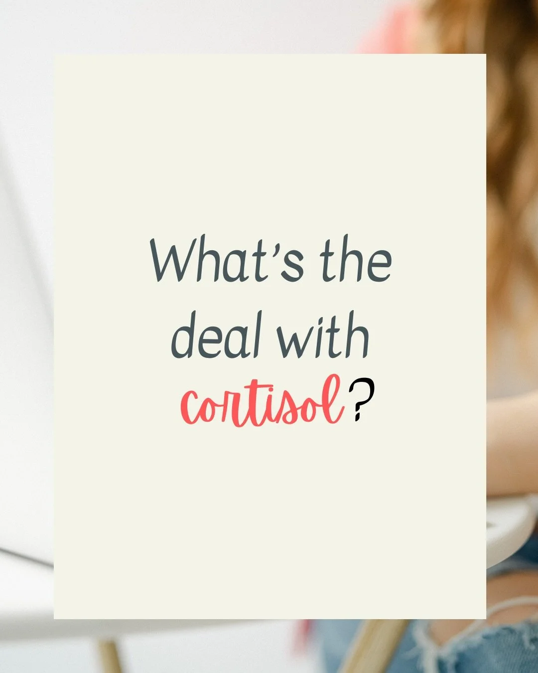 Hear me out&mdash;cortisol is not the bad guy! It&rsquo;s quite literally saving your life. 

Your body doesn&rsquo;t understand the difference between a real threat and a perceived threat. For example: someone swerves into your lane, so you jerk you