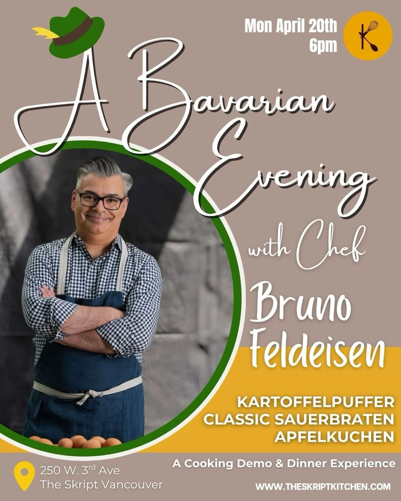 A Bavarian Evening with Chef Bruno! Join us with a 3 course dinner prepared by Chef Feldeisen our beloved judge on the Great Canadian Baking Show April 20th at 6pm! 
Imagine an intimate night with Chef Bruno demonstrating his skills and telling you s