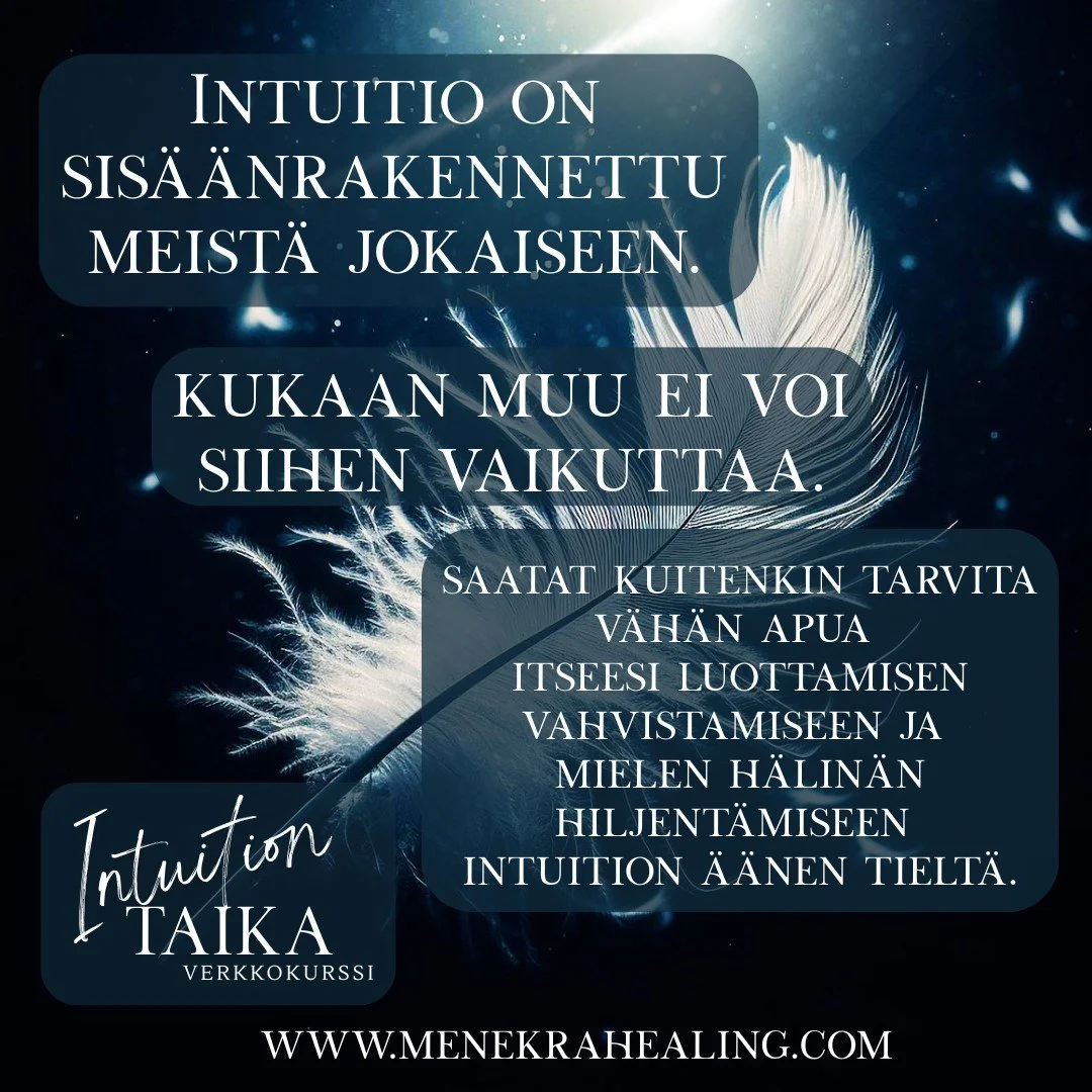 #intuitio 

Intuitio on olemassa meist&auml; jokaisessa. Jokaisella on jokin kokemus siit&auml; sis&auml;isest&auml; tiedosta, jonka intuitio meille v&auml;litt&auml;&auml;. Tavalla tai toisella. 

Voit harjaantua kuulemaan ja tunnistamaan intuitiosi