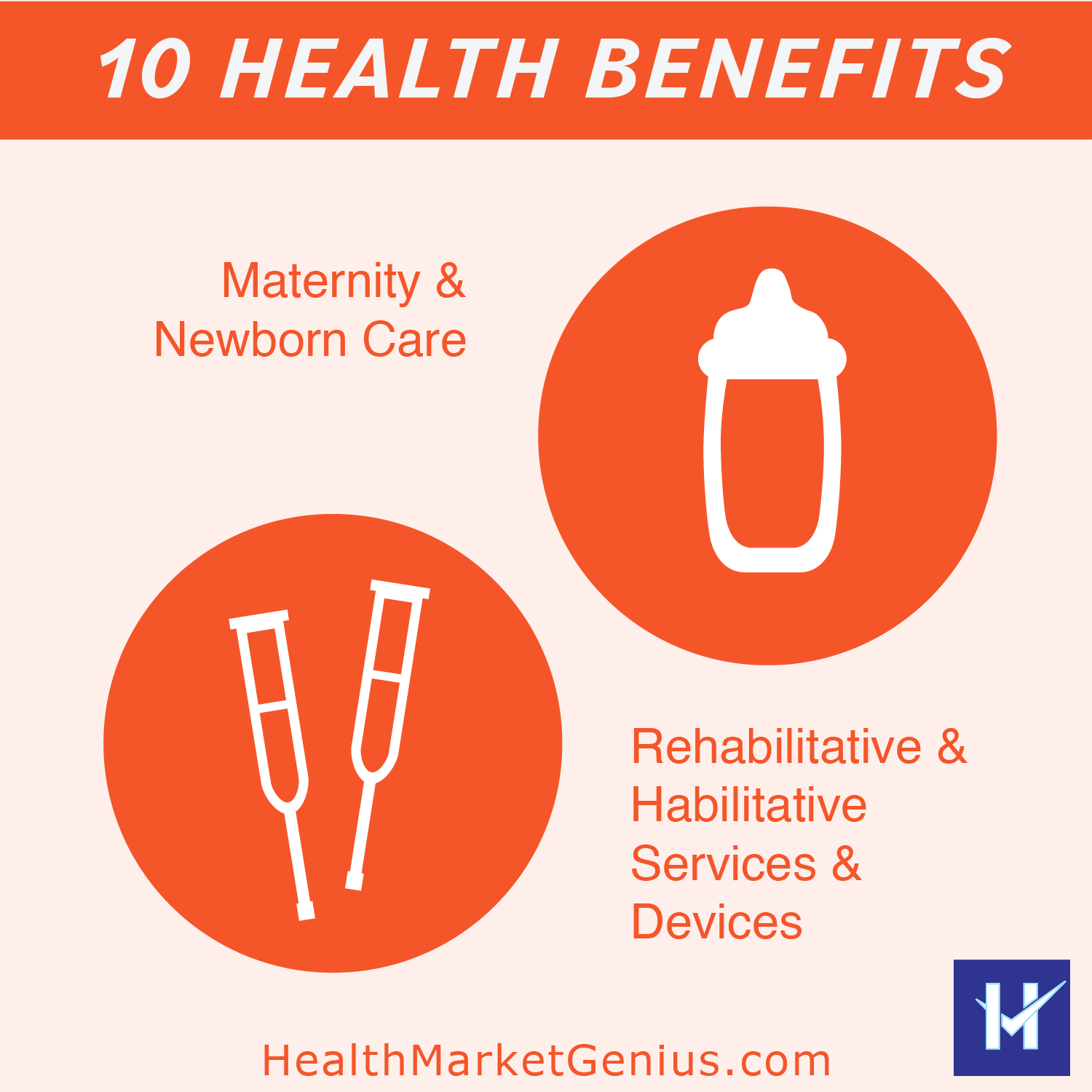 Coverage for pregnancy, childbirth, newborn care, and rehabilitative devices or therapy.