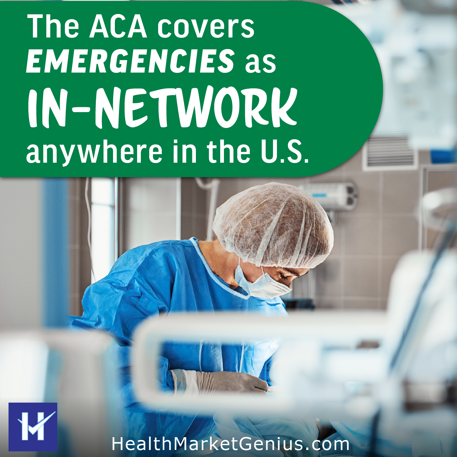 A doctor performing a procedure in a modern operating room. Text on image: 'The ACA covers Emergencies as In-Network anywhere in the US'