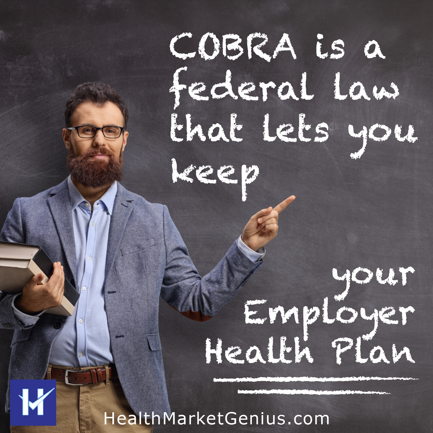 A professor pointing at a chalkboard. Text on image: 'COBRA is a federal law that lets you keep your Employer Health Plan.'