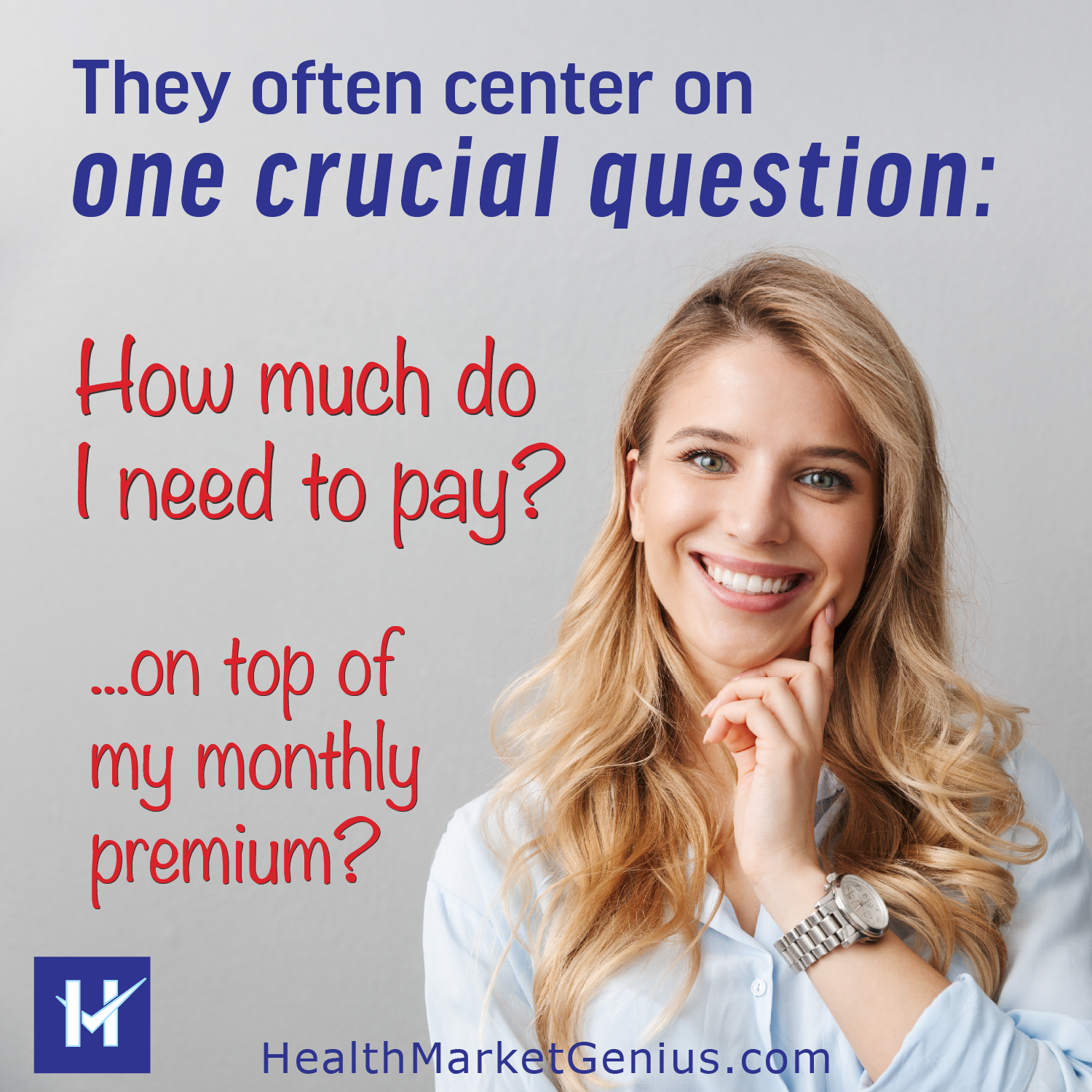 A woman asking about how much she needs to pay for healthcare on top of her monthly premium.