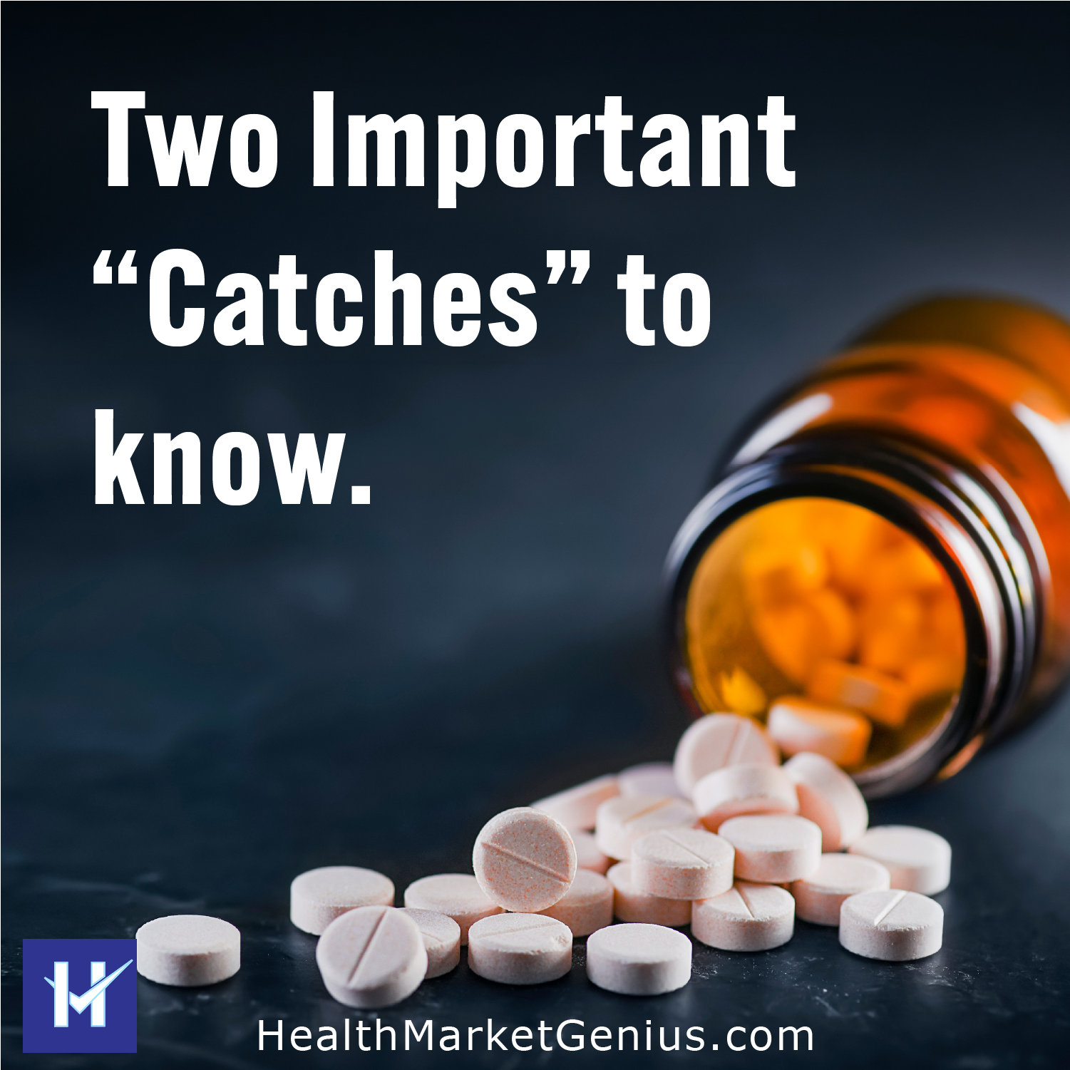 A macro close-up of various prescription pills. Text on image: 'Two Important Catches to know.'