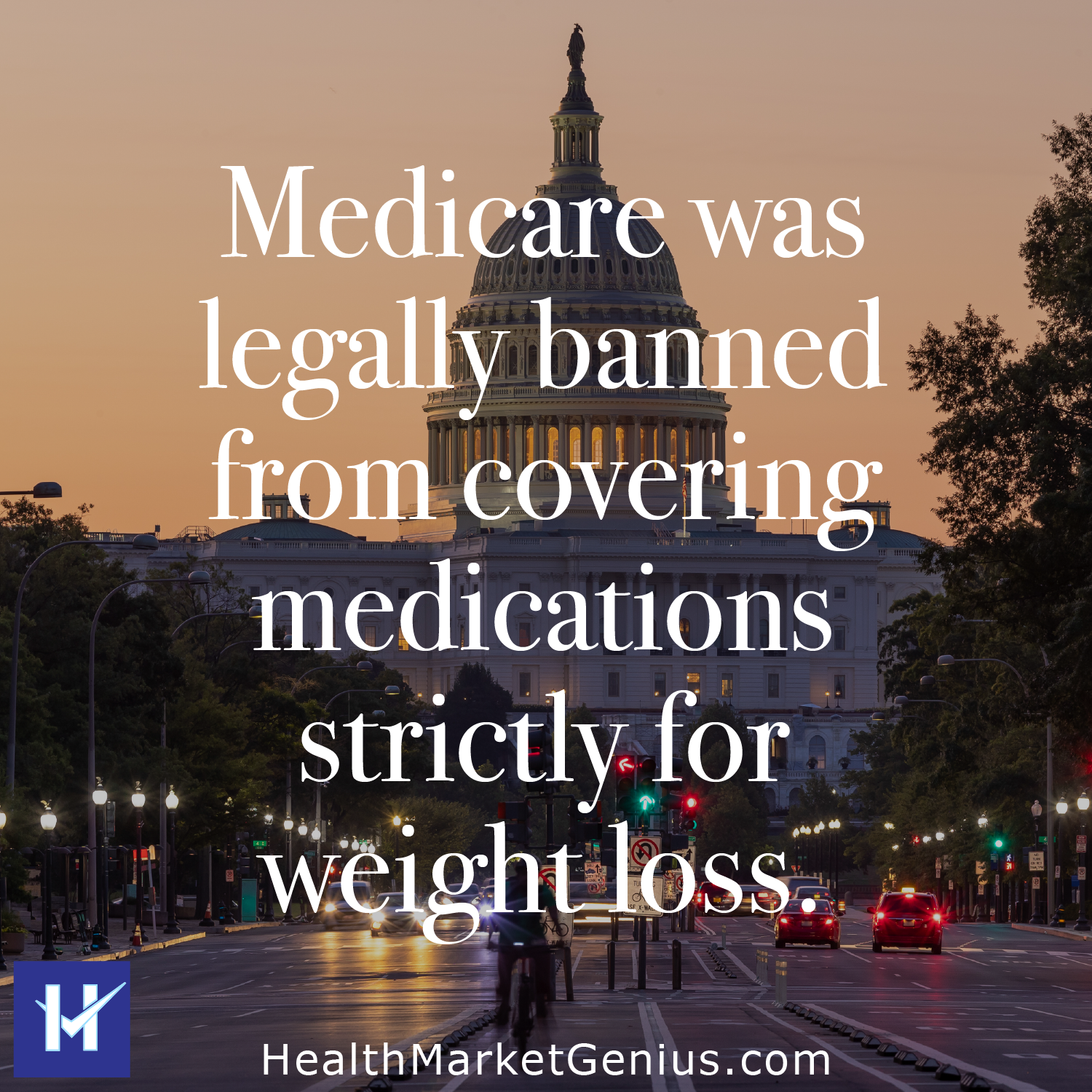 The United States Capitol building in Washington, D.C. at sunset. Text on image: 'Medicare was legally banned from covering medications strictly for weight loss.'