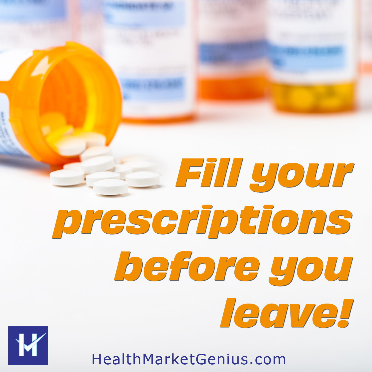 Prescription pills on a table with containers in the background. Text on image: 'Fill your prescriptions before you leave!'