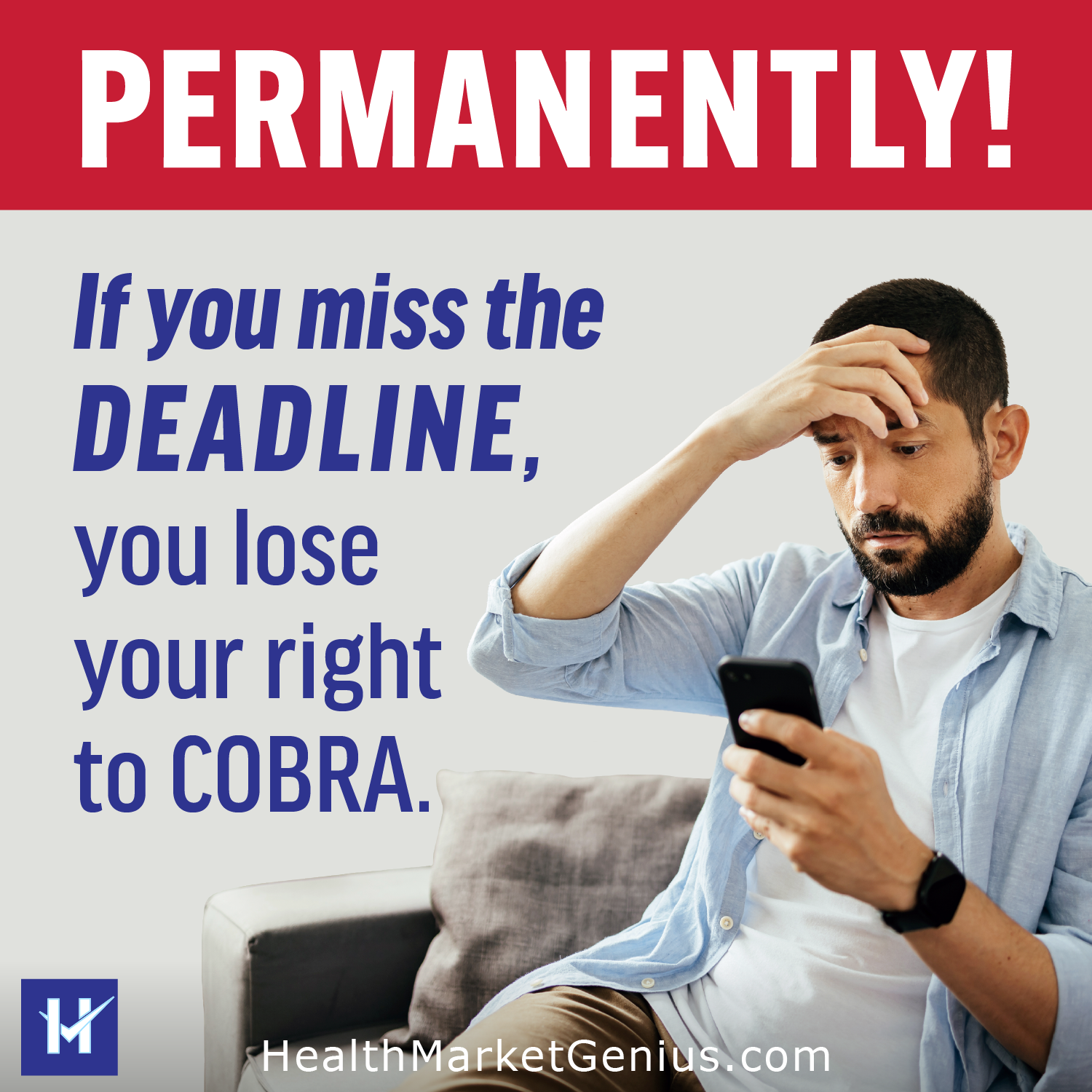 A man staring at his iPhone looking visibly concerned. Text on image: 'If you miss the deadline, you lose your right to COBRA permanently.'