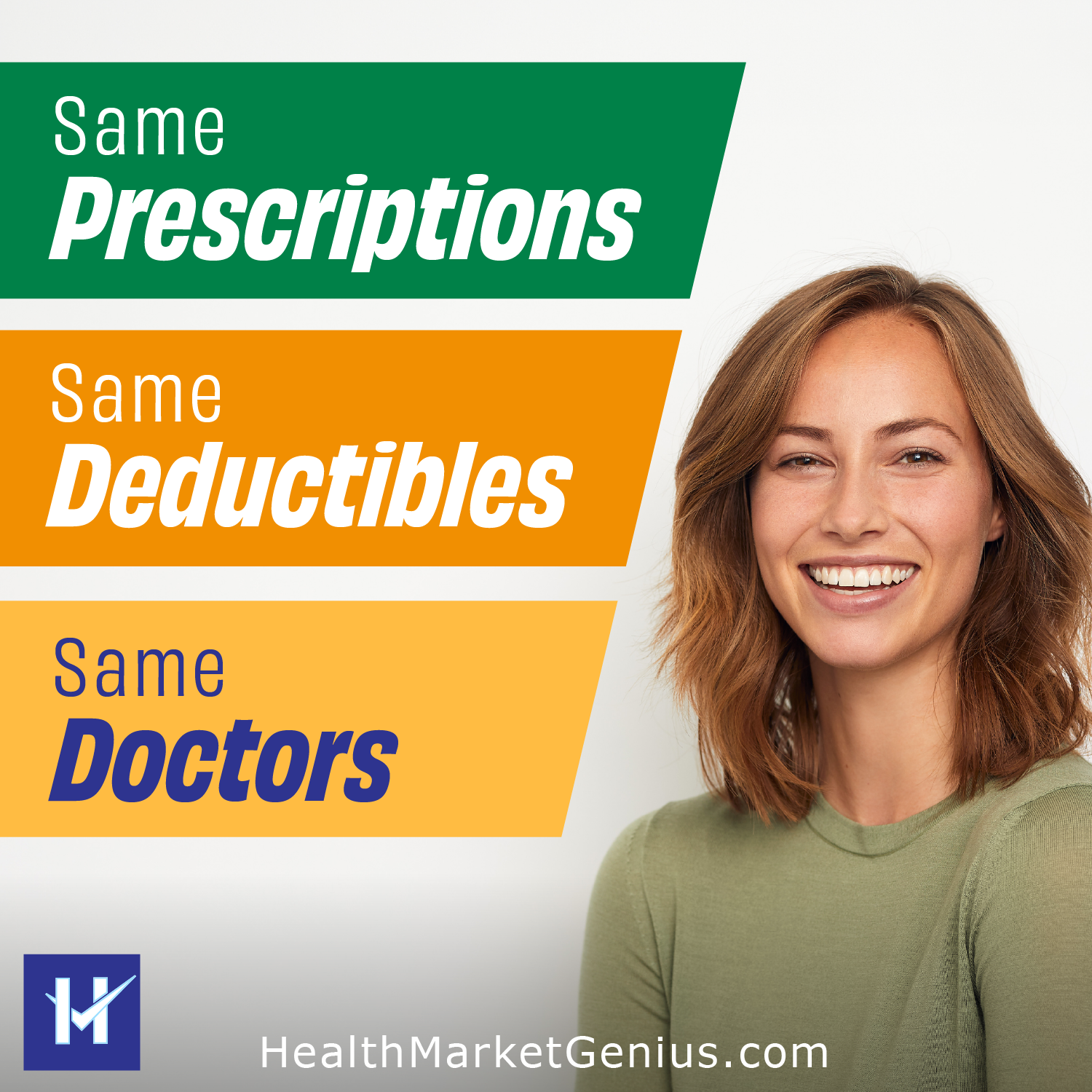 A smiling woman. Text on image: 'Same Prescriptions - Same Deductibles - Same Doctors'