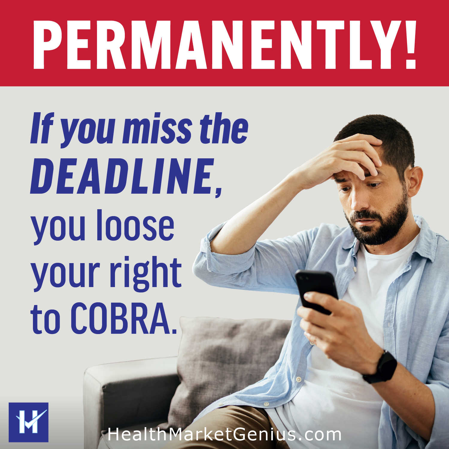A man staring at his iPhone looking visibly concerned. Text on image: 'If you miss the deadline, you lose your right to COBRA permanently.'