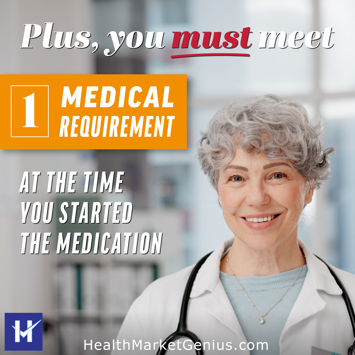 A smiling female doctor. Text on image: 'Plus, you must meet one additional medical requirement at the time you started the medication.'