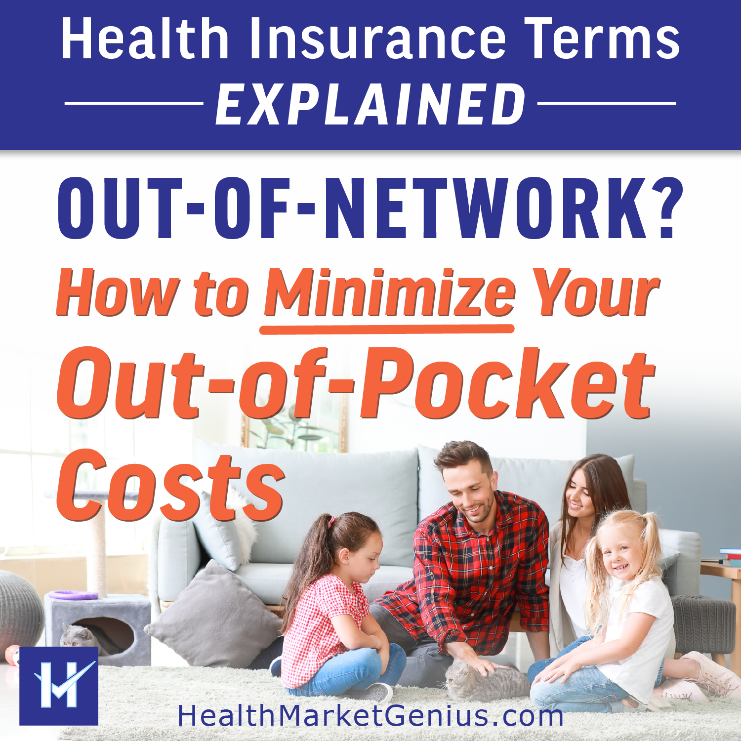 Health Insurance Terms Explained: Checklist to minimize out-of-pocket costs.