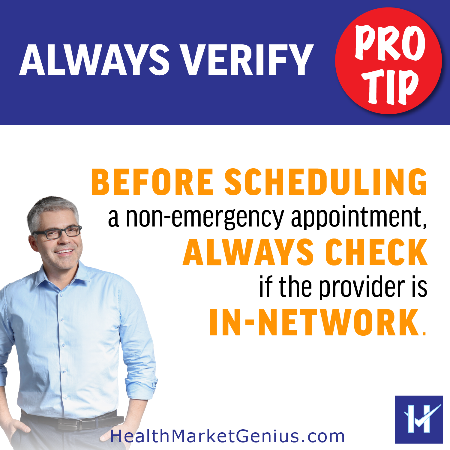 Pro-Tip: ALWAYS VERIFY - Before scheduling a non-emergency appointment, always check if the provider is in-network.