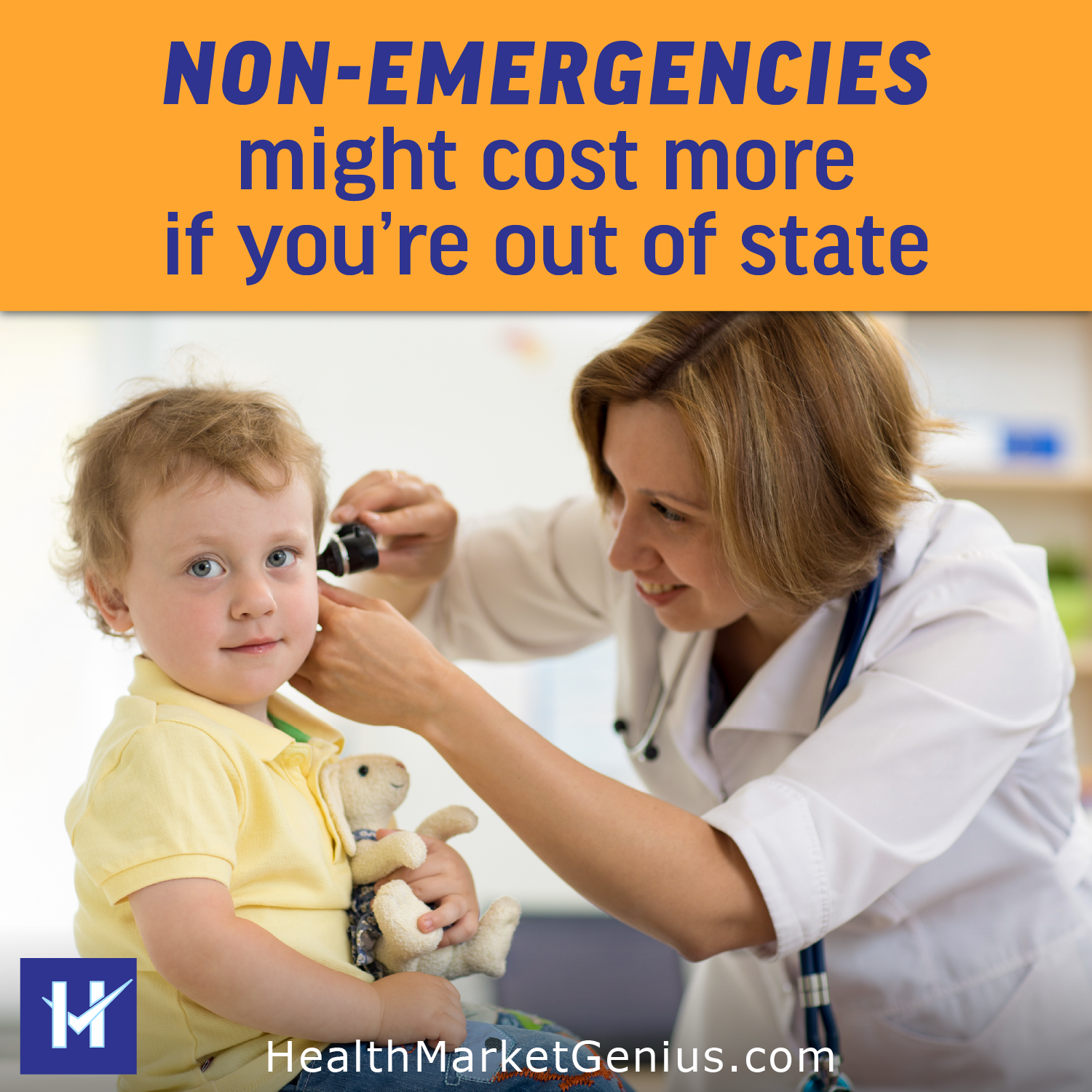 A female doctor checking a young boy's ear. Text on image: 'Non-Emergencies might cost more if you're out of state'