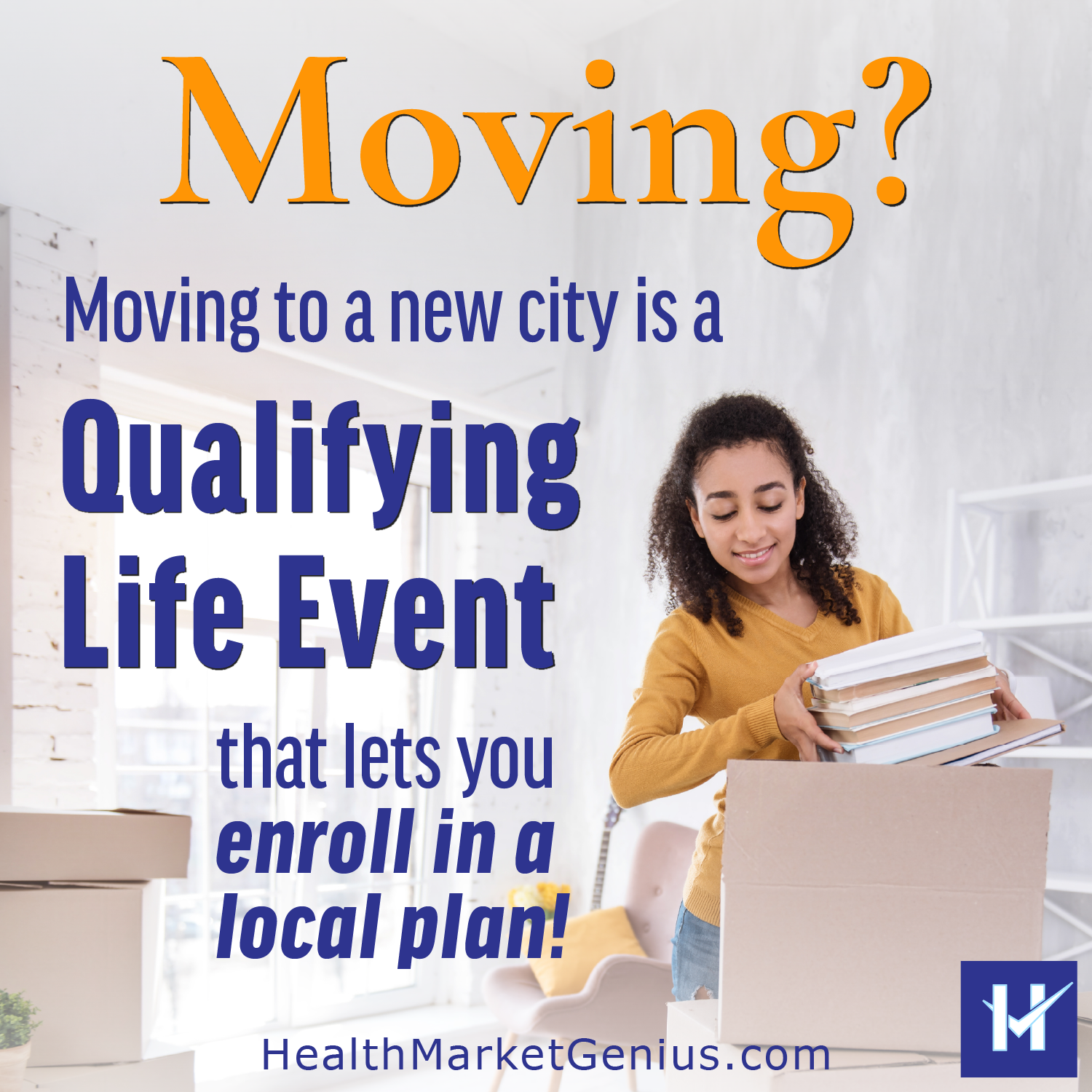 A female graduate packing a moving box. Text on image: 'Moving? Moving to a new city is a Qualifying Life Event that lets you enroll in a local health insurance plan.'