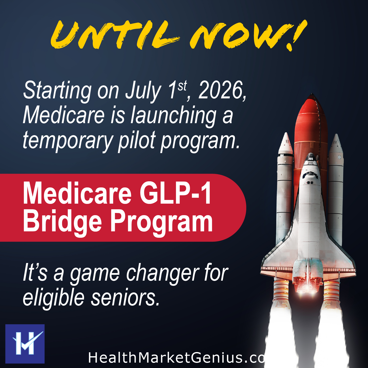 A space shuttle blasting off into space. Text on image: 'Until Now: Starting on July 1st, 2026, Medicare is launching a temporary pilot program - Medicare GLP-1 Bridge Program. It's a game changer for eligible seniors.'