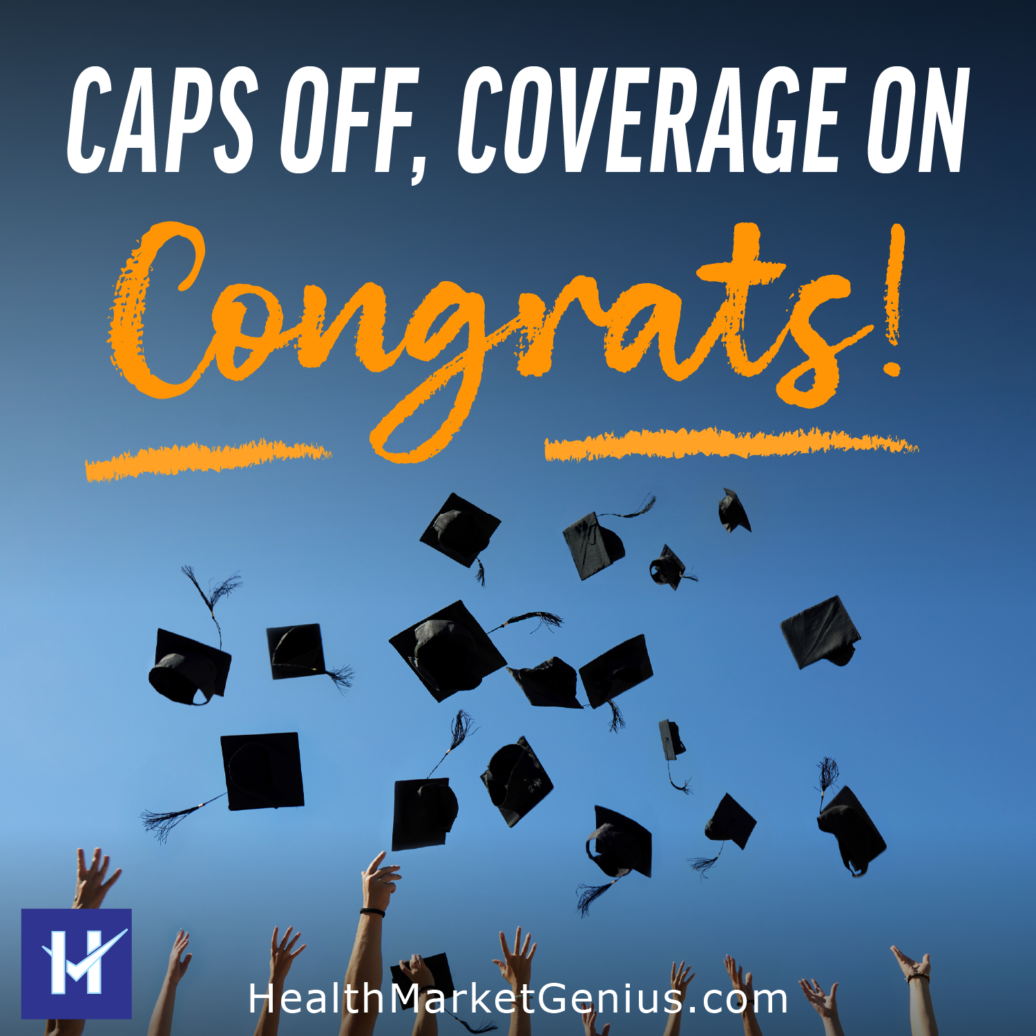 Graduation caps thrown in the air. Text on image: 'Caps Off, Coverage On - Congrats!'