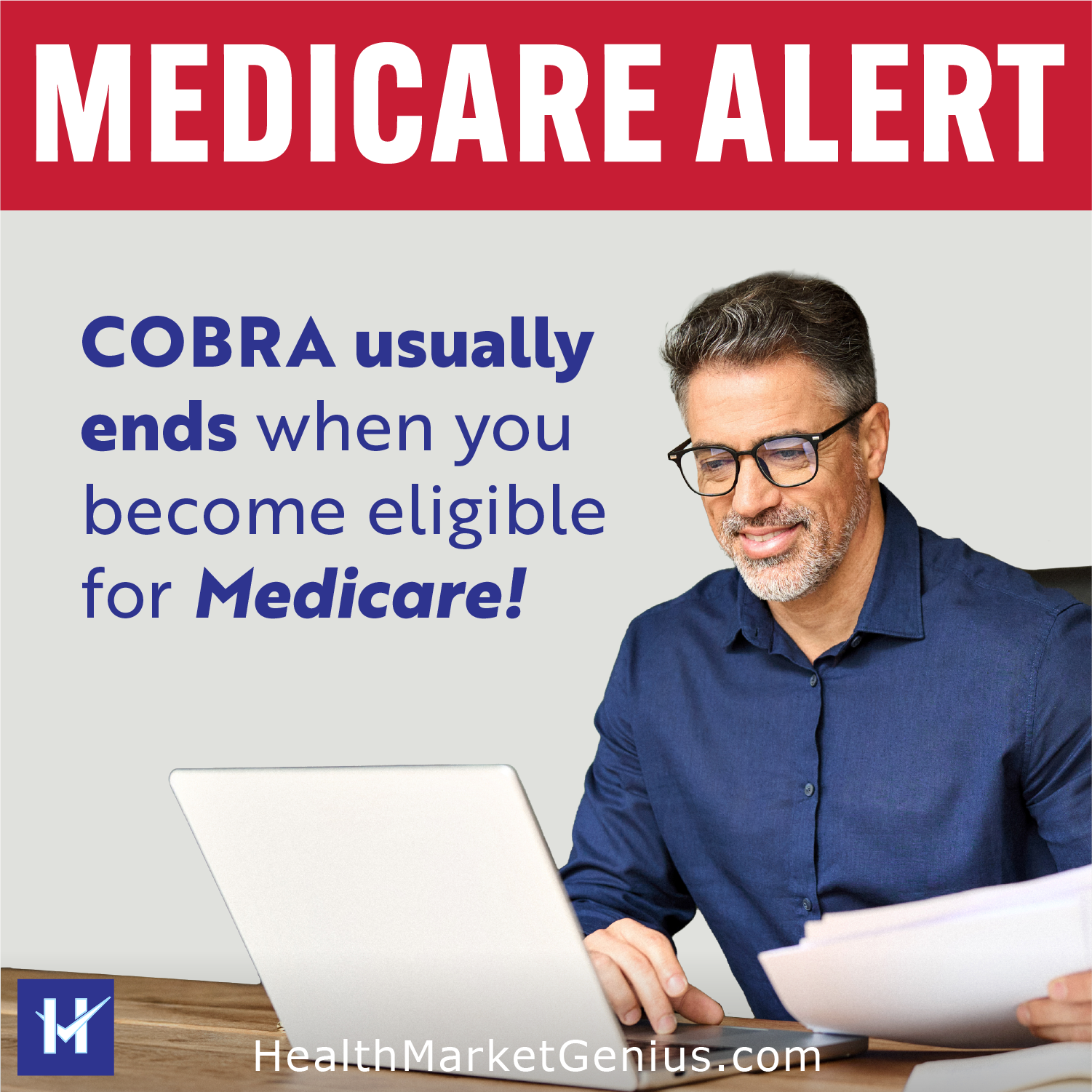 A man looking thoughtful. Text on image: 'Medicare Alert: COBRA usually ends when you become eligible for Medicare!'