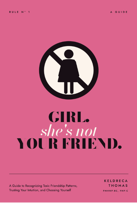 Girl, She's Not Your Friend