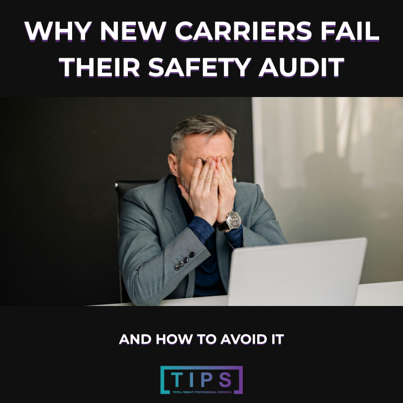 Why New Carriers Fail Their Safety Audit (And How To Avoid It)