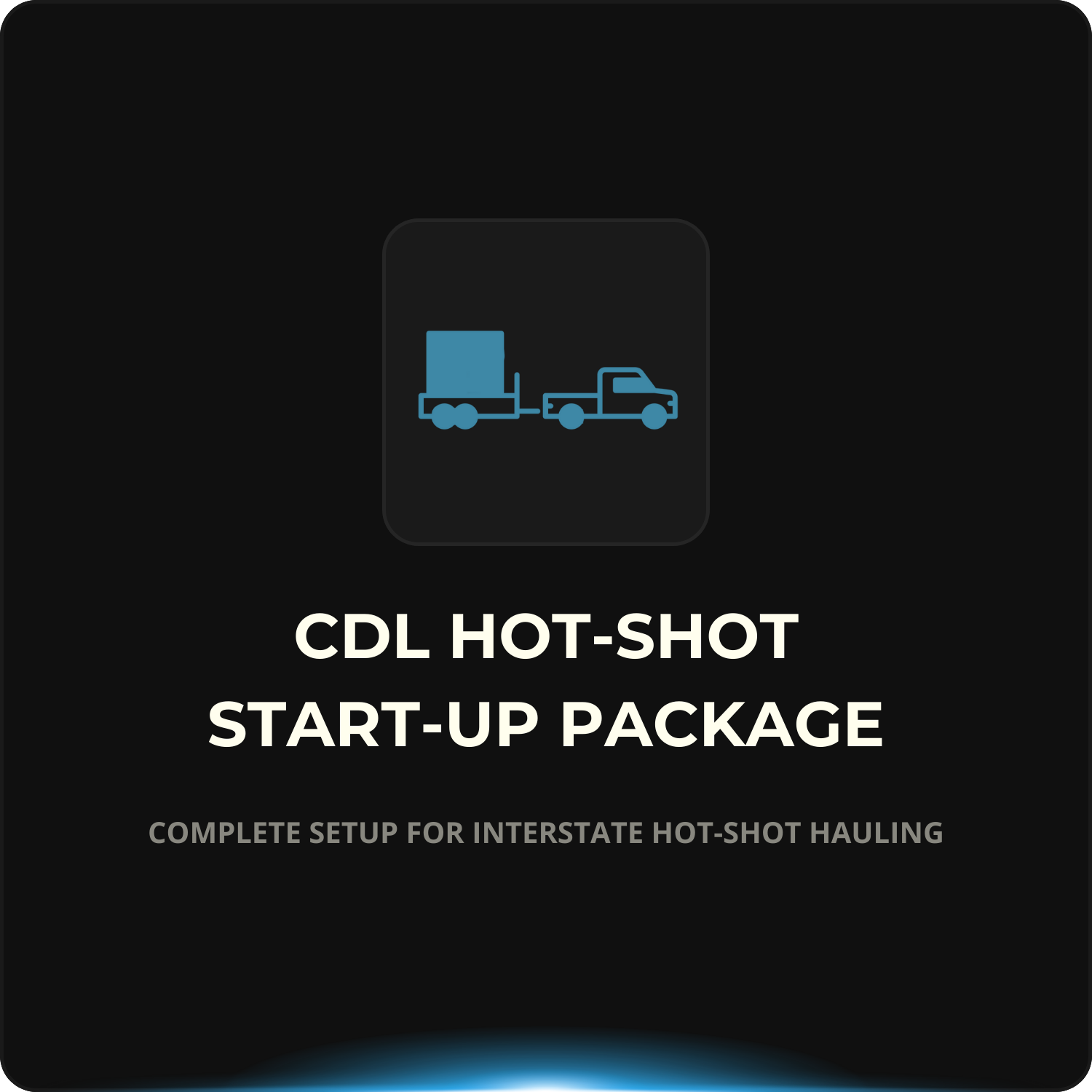 CDL Hot-Shot Start-Up Package