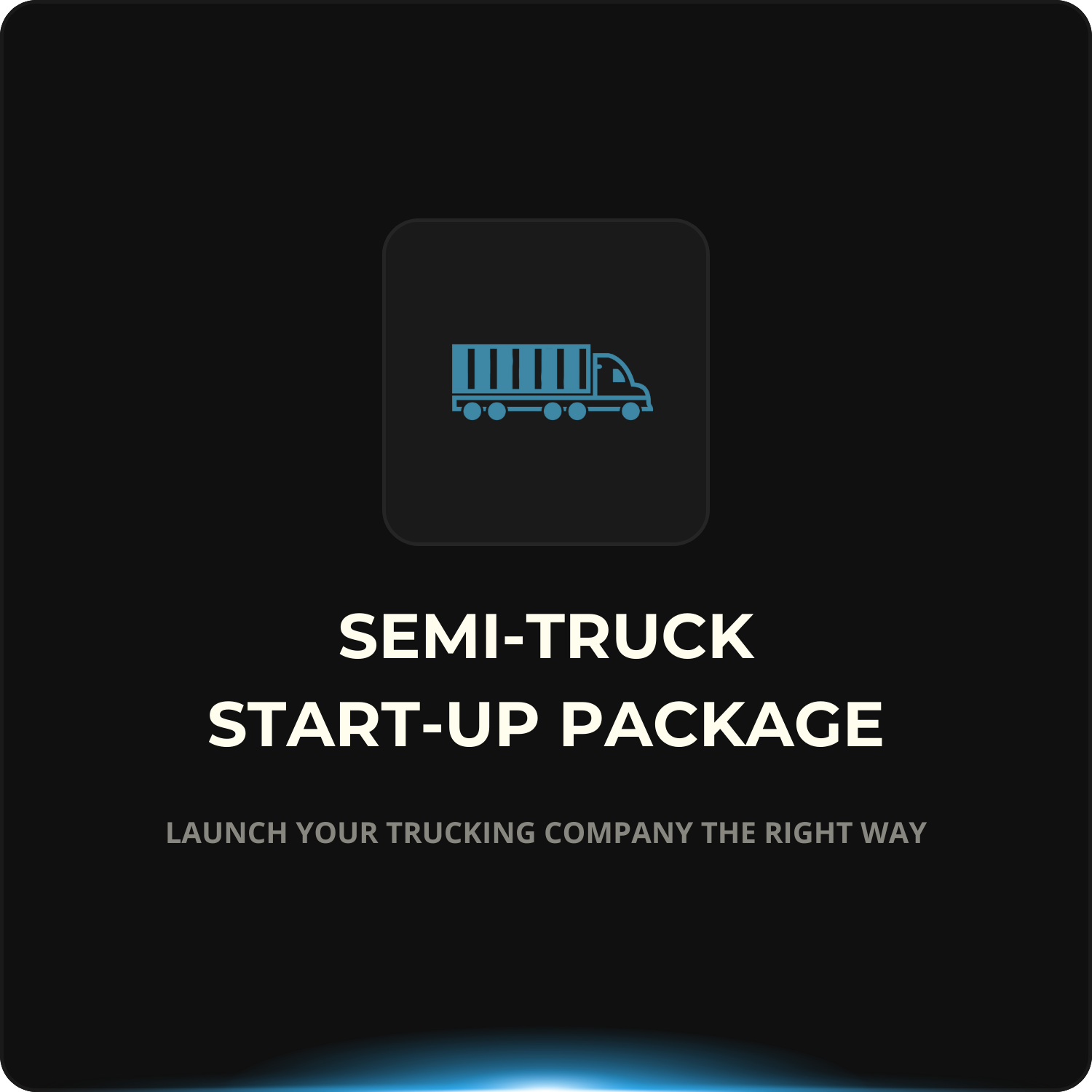 Semi-Truck Start-Up Package