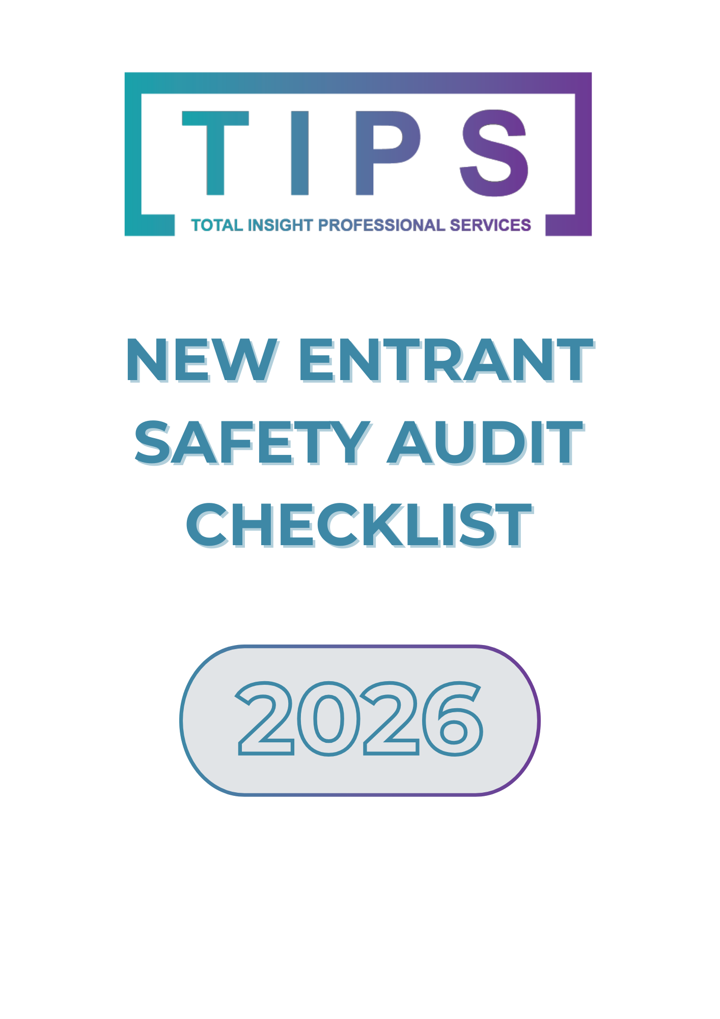 Cover sheet for TIPS New Entrant Safety Audit Checklist. Displays the company name, the name of the document, and "2026" featured underneath.
