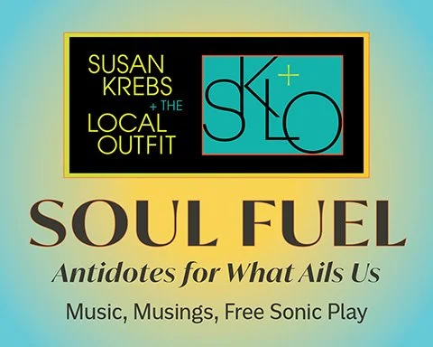 SOUL FUEL ~            Antidotes for What Ails Us @ Birds of a Feather Jazz Lounge