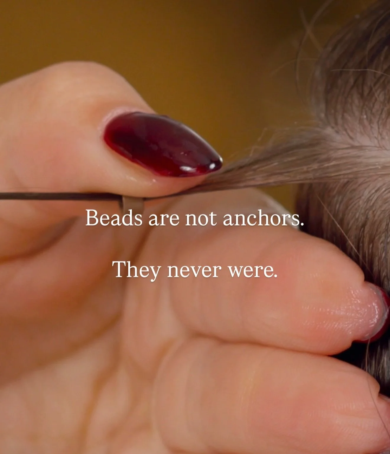 Beads are not anchors.

They never were.

An average 15g section of human hair occupies roughly a 1&rdquo; x 1&rdquo; surface area when distributed correctly. 

If beads are anchors you need one 1&rdquo; x 1&rdquo; bead section per 15g weft.

A bead 