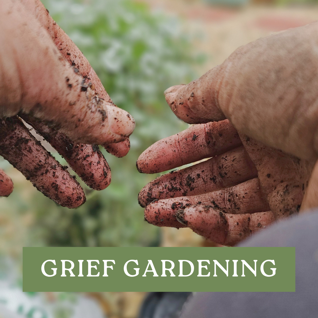 Grief Gardening