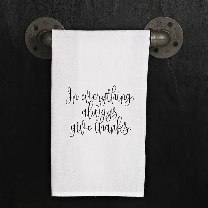 In Everything, Always Give Thanks Towel