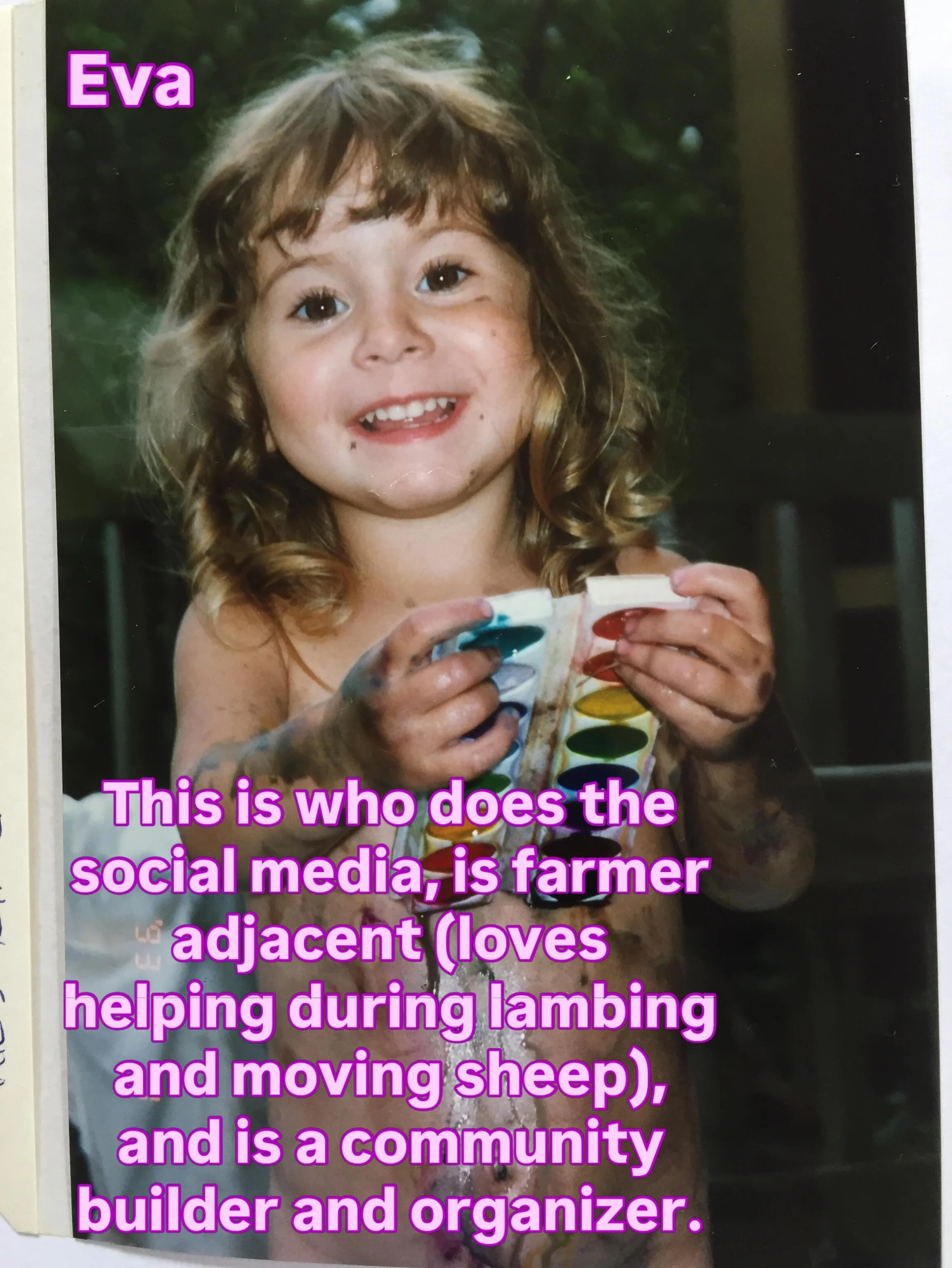 Hello!! We are the Shepherd Moon Farm crew, and we thought it was time to share some intros! 

Eva- I&rsquo;m the person who does pretty much all our social media! I also help out on the farm in many ways. Building home and community on this farm is 