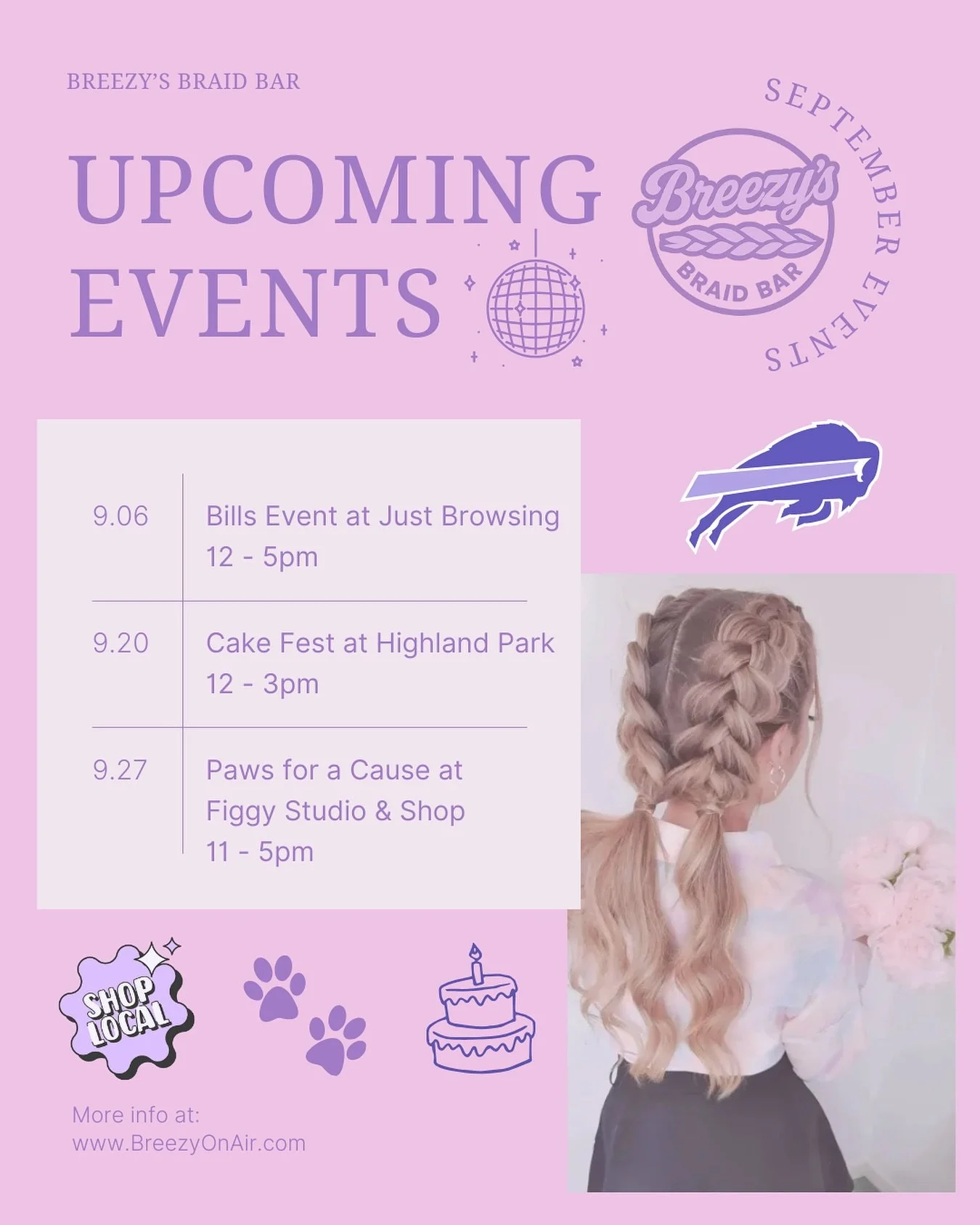 September Schedule of where you find Breezy&rsquo;s Braid Bar all month ✨ hope to see you soon 🫶🏻
.
.
.
.
#braids #braidsbraidsbraids #braidsstyles #events #local #shoplocal #vibes #cute #rochester #girls #girlsday #cake #dogs