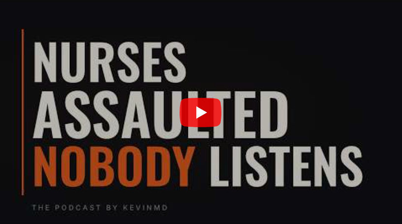 Nurses Assaulted: Nobody Listens