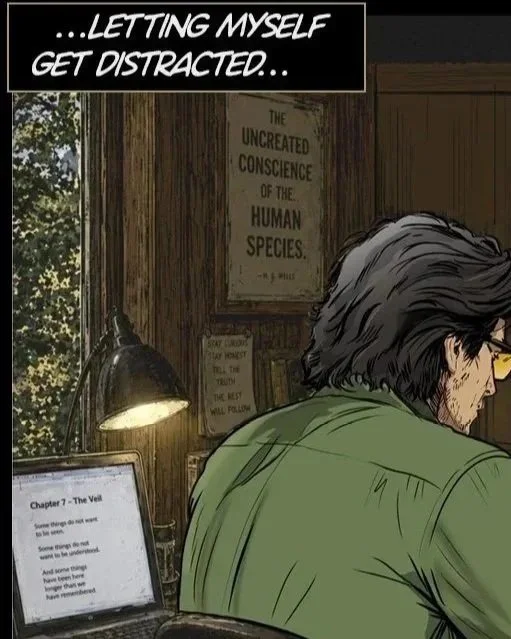 A dark haired writer with glasses sits at a desk typing on a laptop.  On the wall, there is a sign that says 'Uncreated Conscience of the Human Species' and other notes.  Caption above reading '...letting myself get distracted...'