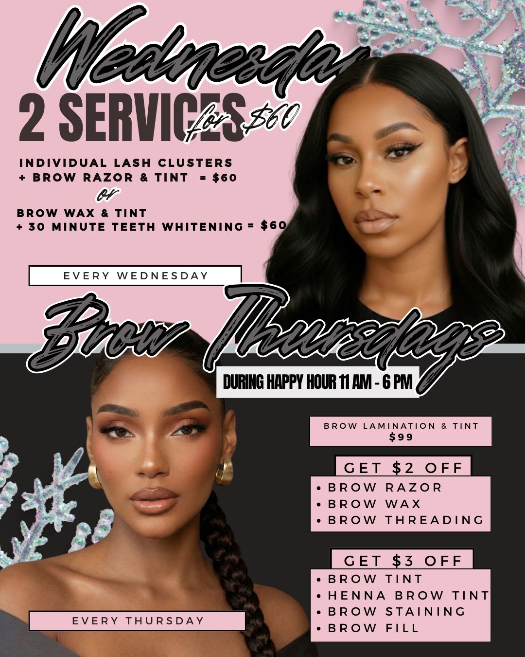 Midweek Maintenance Just Got Better ✨

WEDNESDAY
2 Services for $60
(Choose your combo + save.)

THURSDAY
Brow Happy Hour 11AM&ndash;6PM
Exclusive savings on lamination, tint, waxing &amp; more.

This isn&rsquo;t a sale.
This is your weekly beauty re