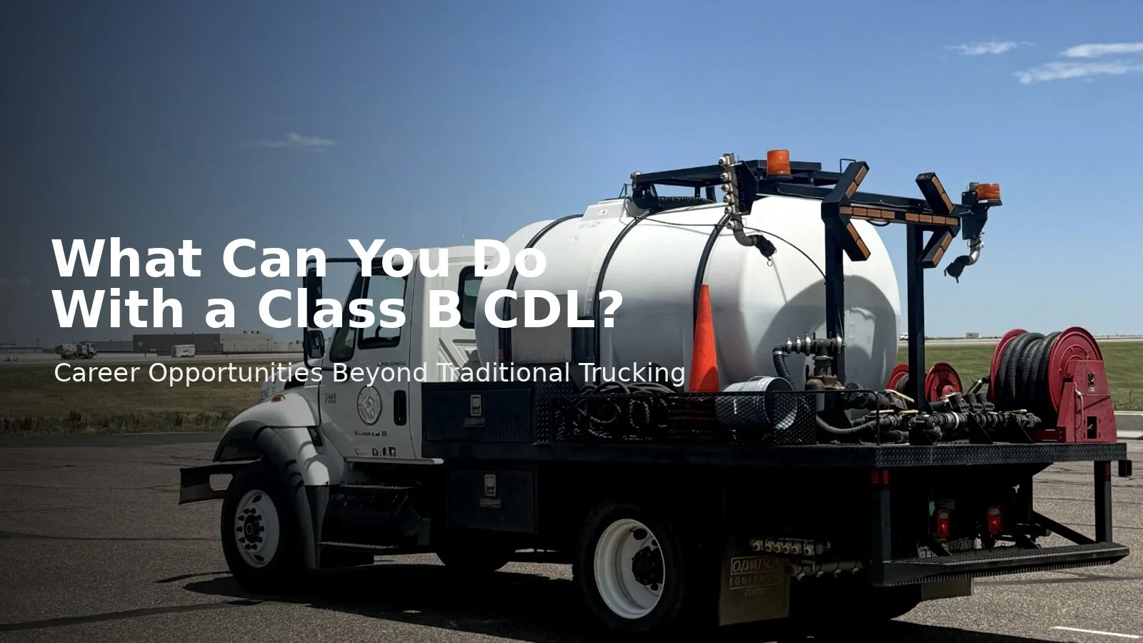 What Can You Do With A Class B CDL?