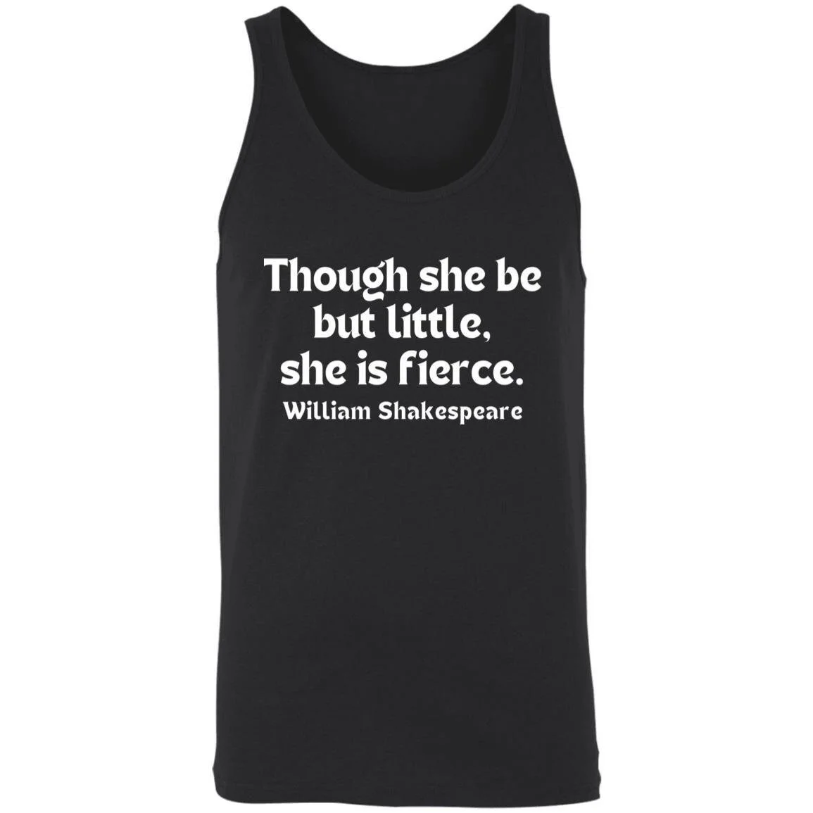 Though She Be But Little, She Is Fierce Tank Top..jpg