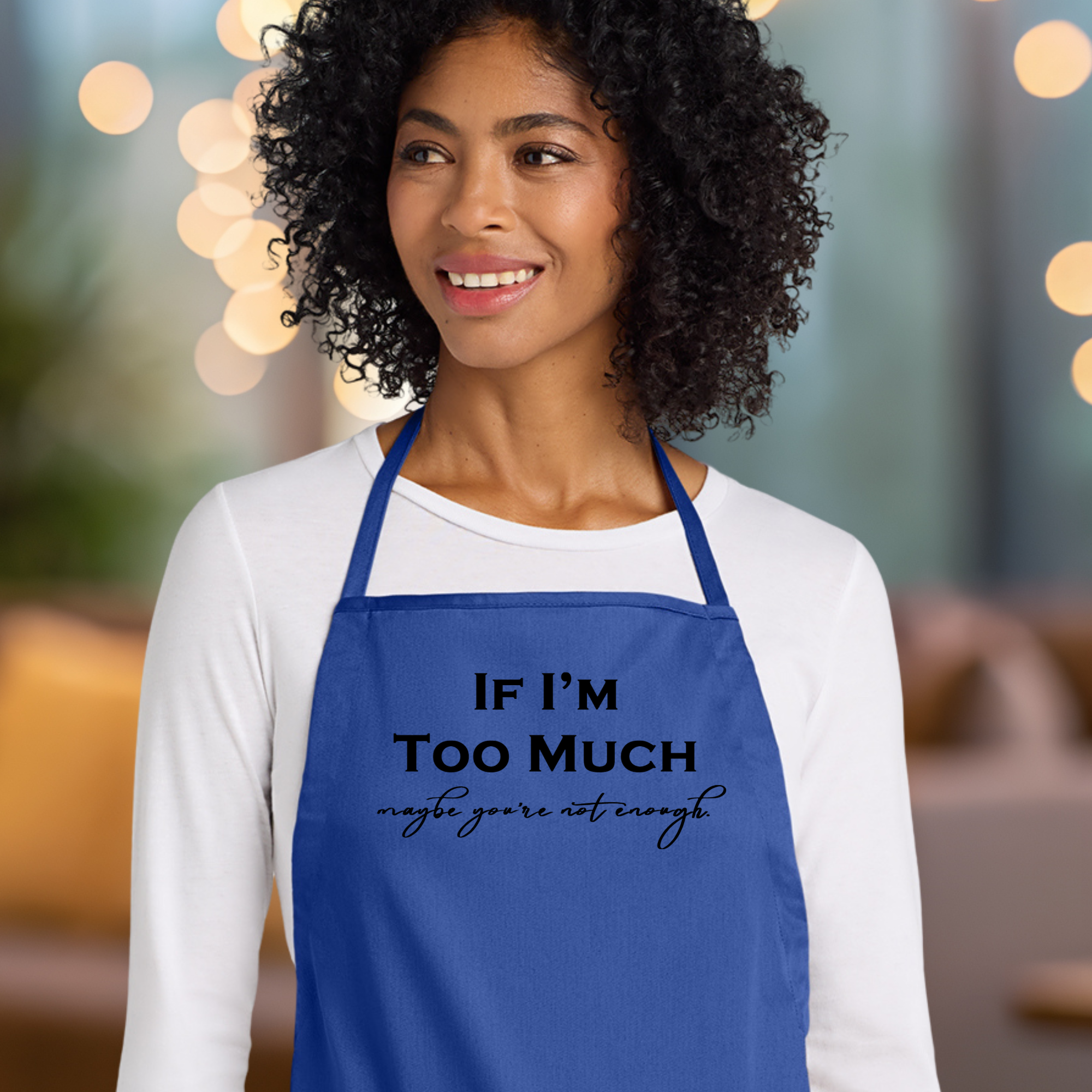 If I'm Too Much Apron In Blue.png