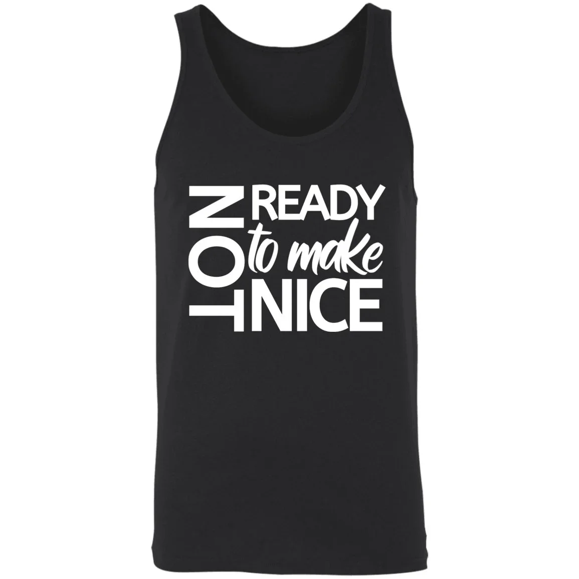 Not Ready To Make Nice Tank Top..webp