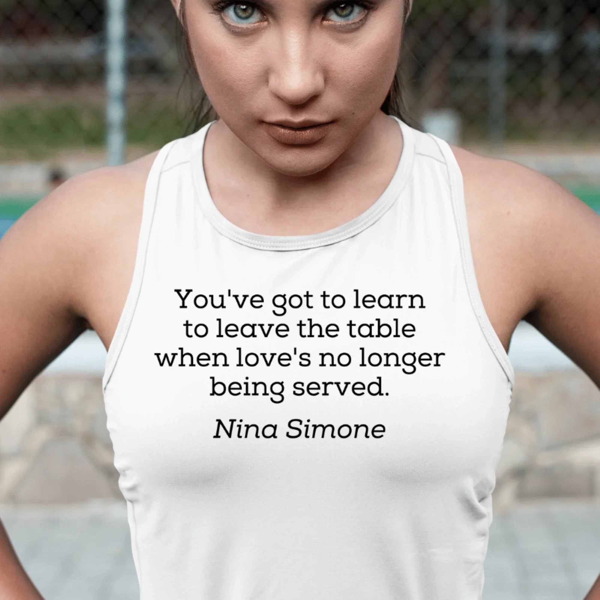 Nina Simone You've Got To Learn Quote Tank Top