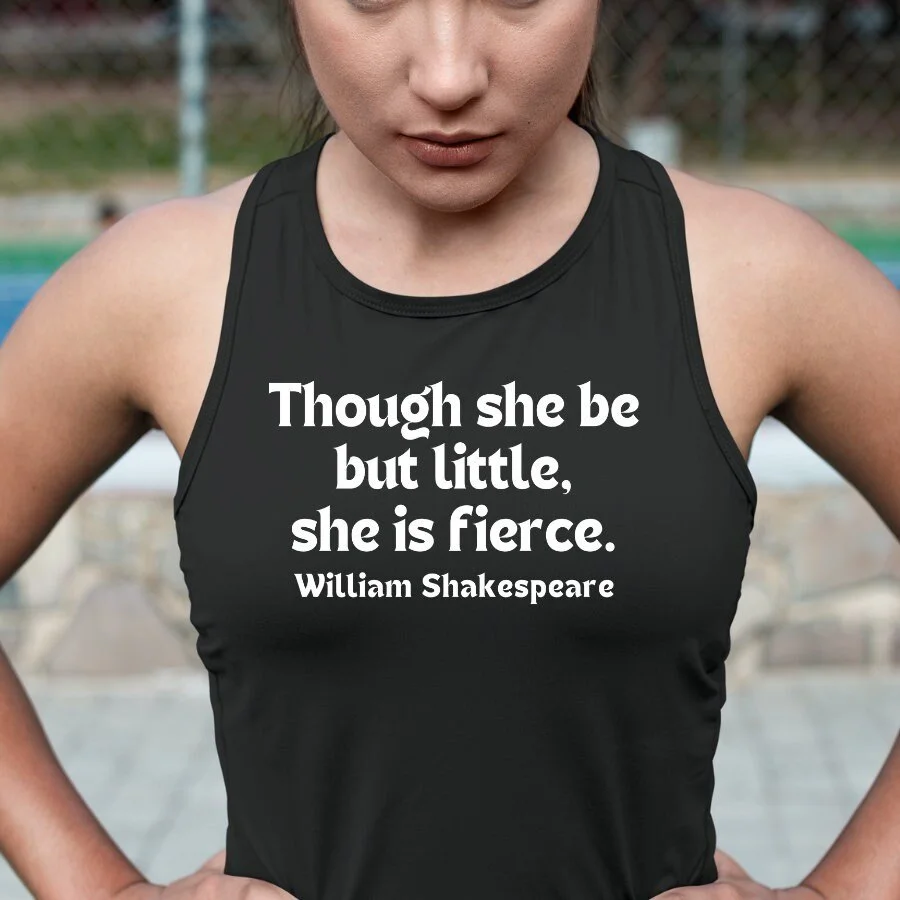 Though She Be But Little, She Is Fierce Tank Top
