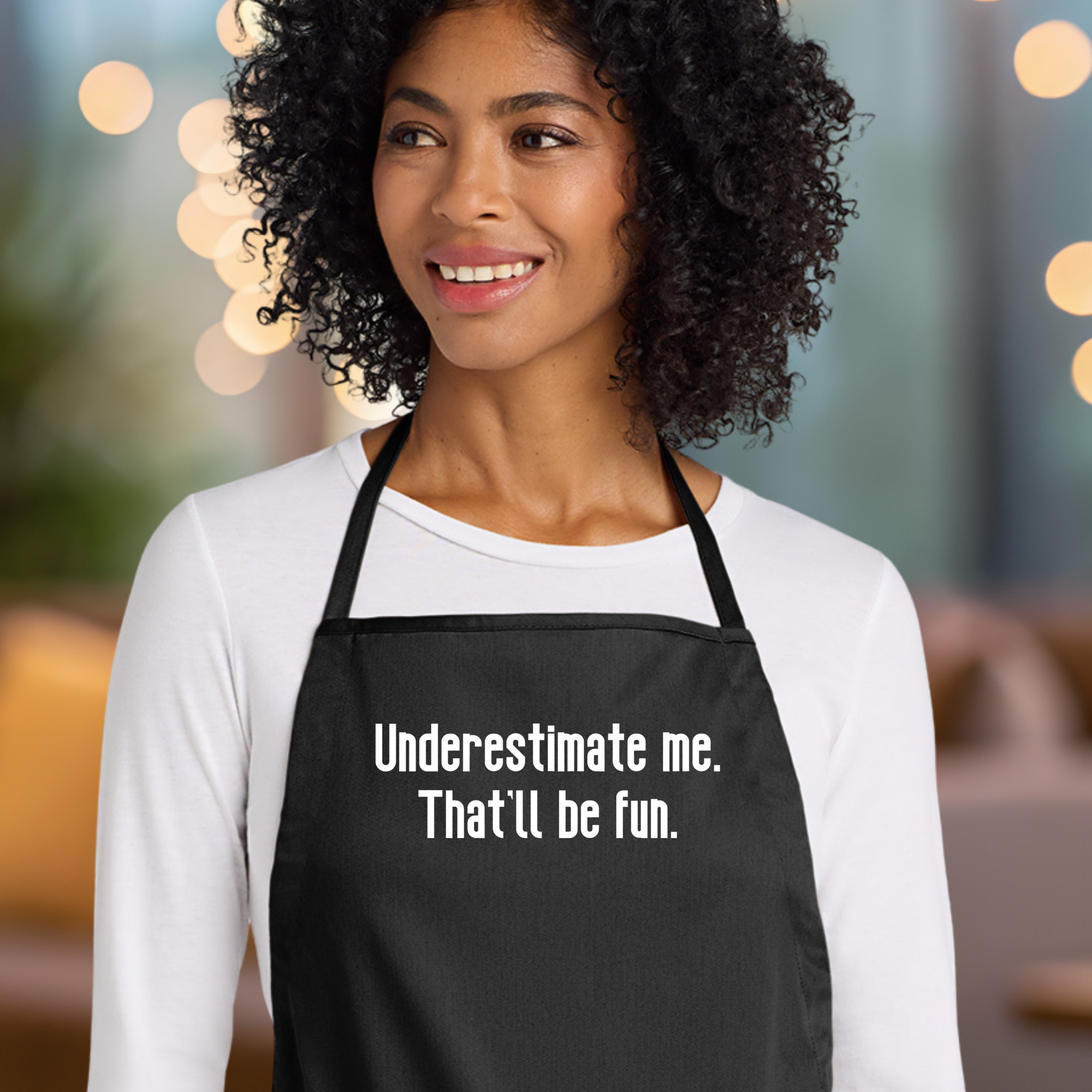Underestimate me. That'll be fun. Apron In Black.png