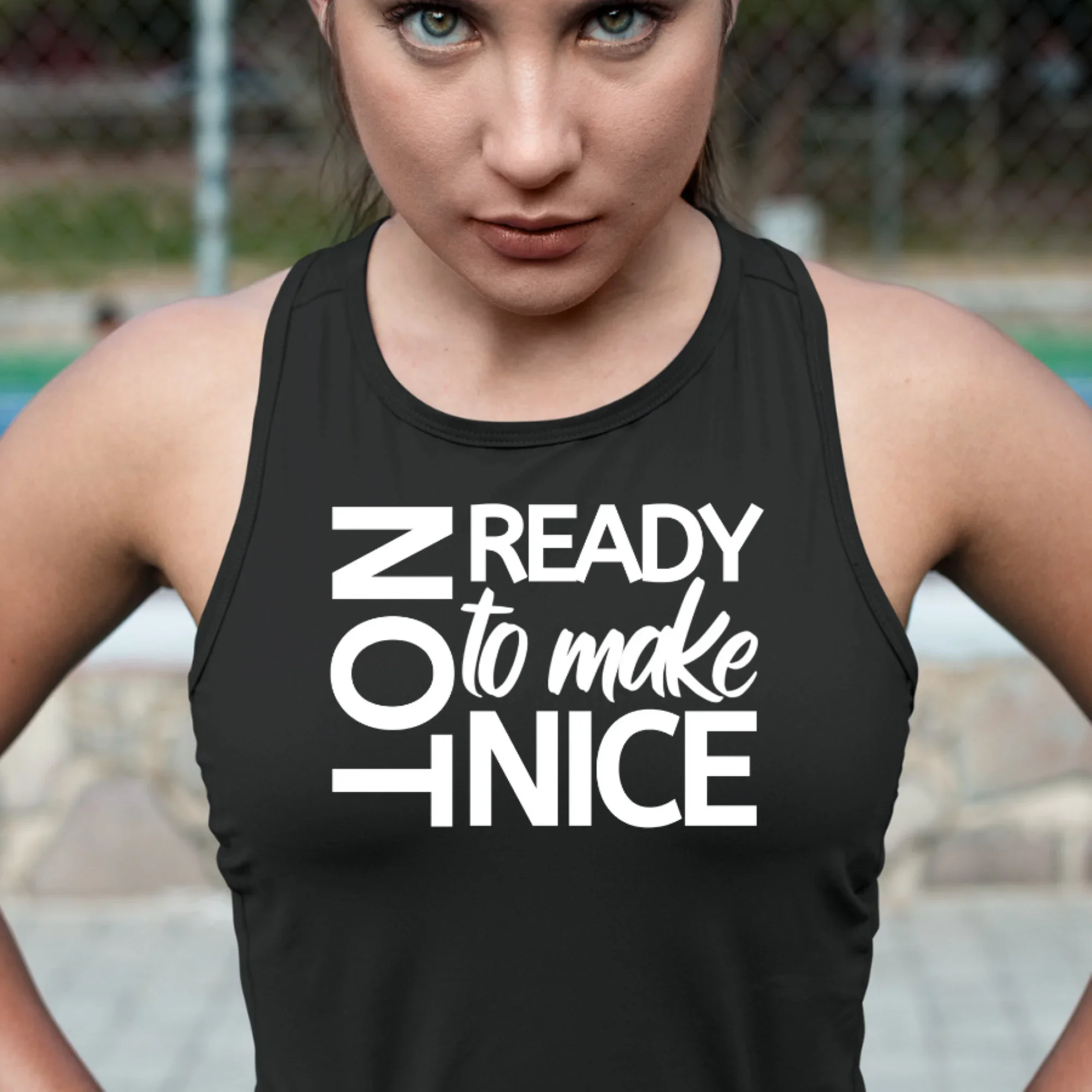 Not Ready To Make Nice Tank Top