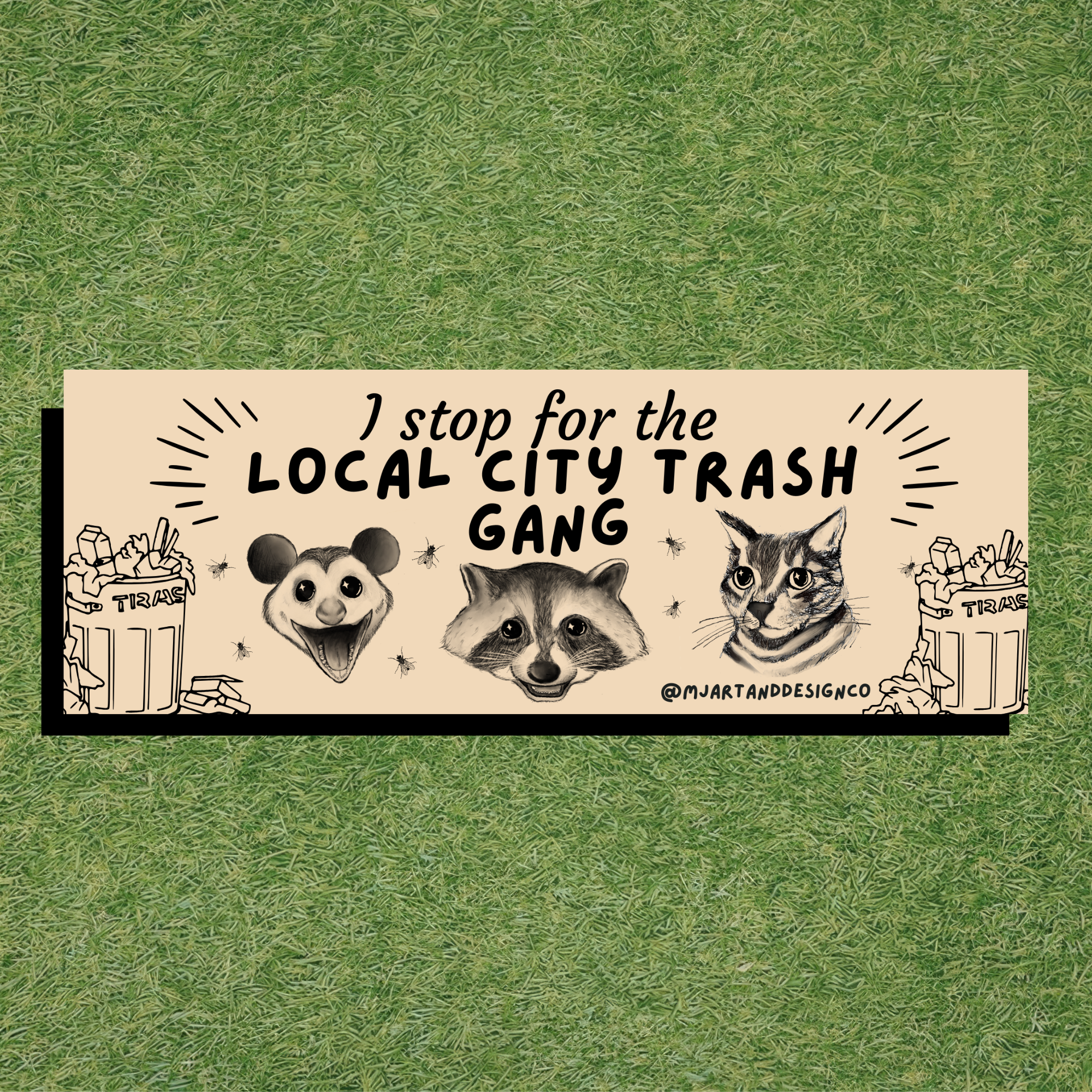 I Stop For the Local City Trash Gang Bumper Sticker