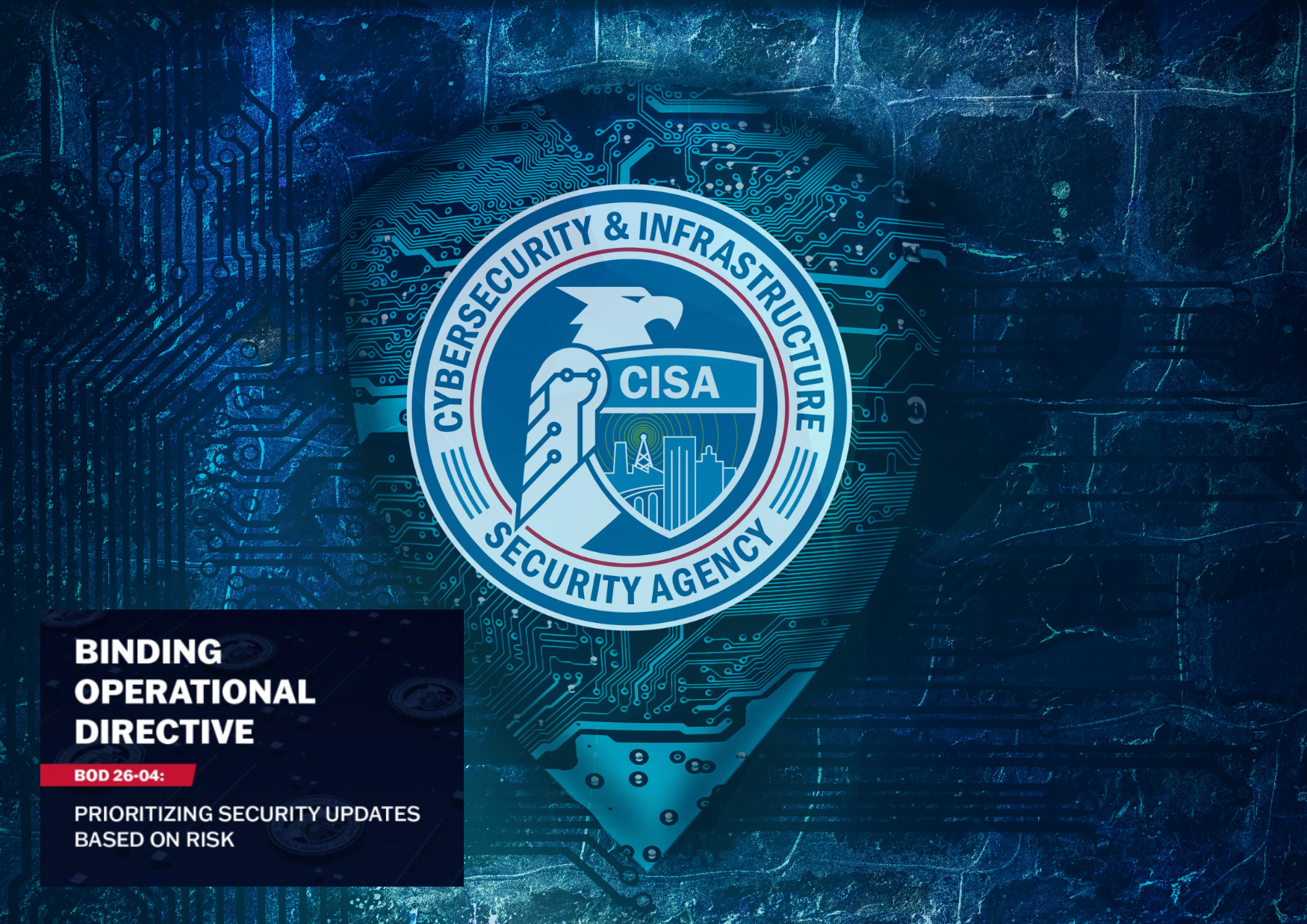 CISA's New Directive Signals a Shift Toward Risk-Based Vulnerability Management