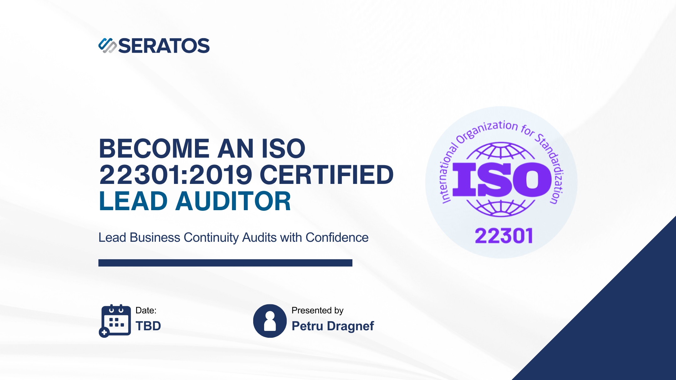 Certificate or promotional graphic for SERATOS promoting becoming an ISO 22301:2019 certified lead auditor, with logo, logo on the right side, and information about the date and presenter Petru Dragnef.