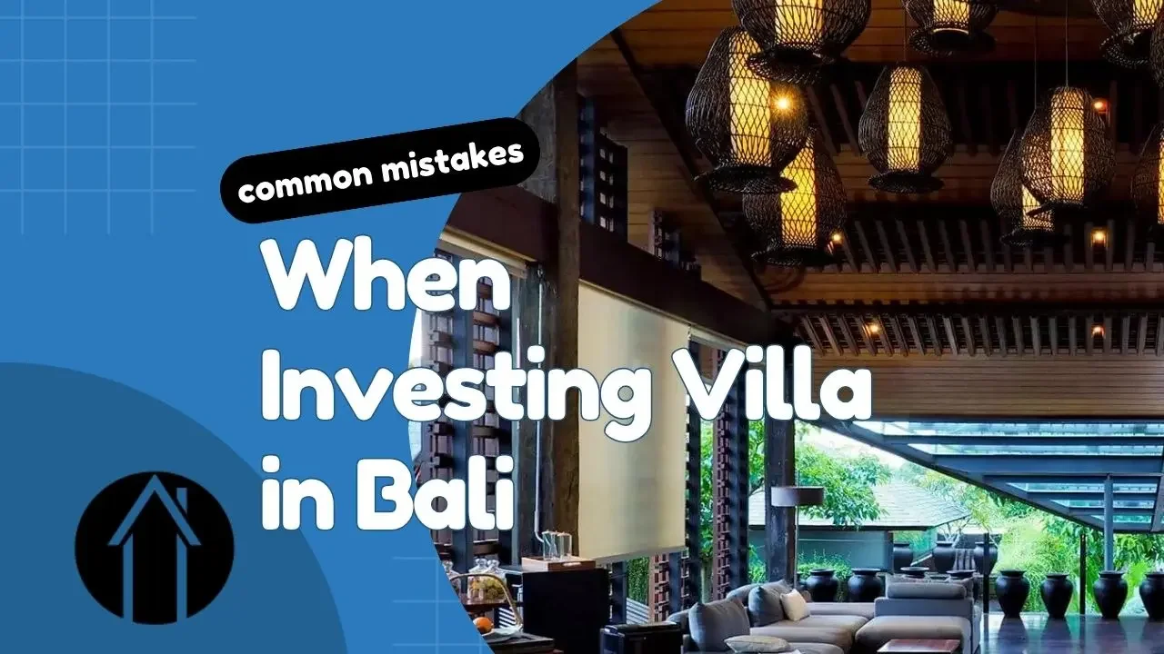 Common Mistakes When Investing in Bali Villas