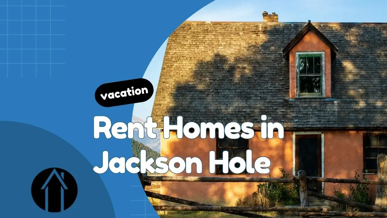 vacation homes for rent in jackson hole wyoming